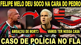 URGENTE! FELIPE MELO DEU SOCO NA CARA DO PEDRO! CASO DE POLÍCIA NO FLAMENGO! ESTÁDIO PRÓPRIO!