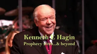 Kenneth E Hagin Prophecy 2020