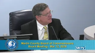 Martin County Board of Commissioners - Board Meeting - Morning - Mar 12, 2024