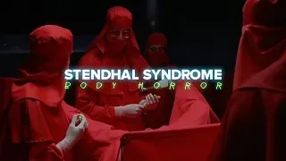 STENDHAL SYNDROME # 7 : BODY HORROR (-16)