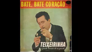 Teixeirinha - Bate, Bate Coração (1965) - Álbum Completo