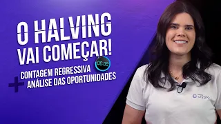 O Halving vai começar!  Contagem regressiva + Análise das oportunidades