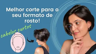 COMO ESCOLHER O CORTE DE CABELO IDEAL PELO FORMATO DO ROSTO | Cabelos curtos