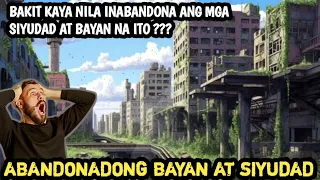 ABANDONADONG MGA LUGAR:BAKIT INABANDONA NG MGA RESIDENTE ANG MGA  SIYUDAD AT BAYAN NA ITO????