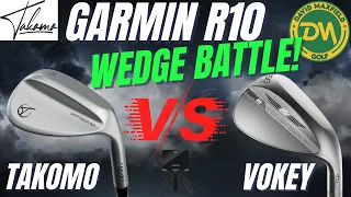Garmin R10: Are These Takomo Wedges Better Than My Vokeys?!! AND A Third Of The Price!!
