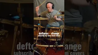 deftones- change- drum cover