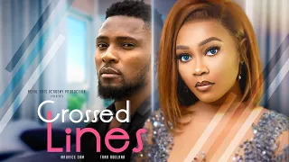 CROSSED LINES - Maurice Sam, Tana Adelana  | Trending Nollywood Movie 2023