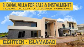 EIGHTEEN Islamabad 8 Kanal MOST LUXURIOUS Villa for Sale & On Installments | 7 Bdr | Golf Facing🏡🌇