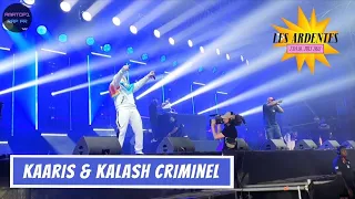 KAARIS & KALASH CRIMINEL | LES ARDENTES 2022 (VERSION LONGUE) !