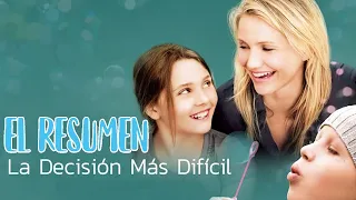 LA DECISIÓN MÁS DIFÍCIL -EL RESUMEN-