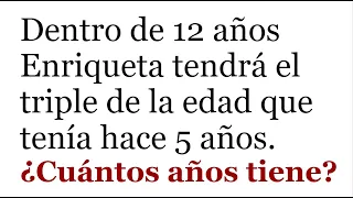 PROBLEMA CLASICO DE EDADES. Edad de Enriqueta.