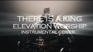 Elevation Worship - There is a King - Instrumental Cover with Lyrics