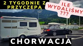 Chorwacja z przyczepą kempingową🏖Ile Wydaliśmy???🏦Plan na 2tyg 🌏Atrakcje☝️Koszty‼️