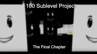 WE BEAT 100 SUBLEVEL PROJECT. SUBLEVEL 100 BEATEN.