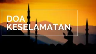 DOA KESELAMATAN - AMALKAN SETIAP HARI