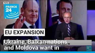 EU discusses expansion: Beyond Ukraine, Balkan nations and Moldova also want in • FRANCE 24