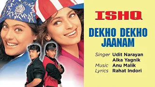 Dekho Dekho Jaanam   Official Audio Song   Ishq   Udit Narayan  Alka Yagnik  Anu Malik