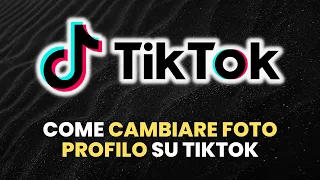 Come CAMBIARE FOTO PROFILO su TikTok - Guida Pratica per Principianti