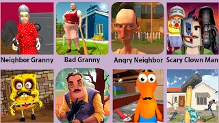 Angry Neighbor,Hello Neighbor,Granny Neighbor,Sponge Neighbor,Patrick Neighbor