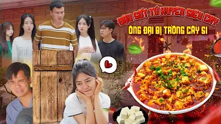 ĐẬU SỐT TỨ XUYÊN VÀ CHUYỆN ÔNG ĐẠI BỊ TRỒNG CÂY SI | Hai Anh Em Phần 665 | Phim Tình Cảm Gãy Media