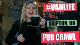 Skipton, North Yorkshire Pub Crawl and Stealth Tiny Van Camp