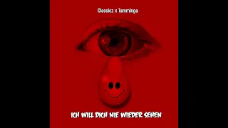 Classicz x Tamminga - Ich will dich nie wieder sehen (Prod. by LNF8)