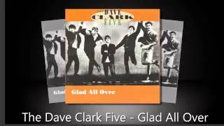 The Dave Clark Five - Glad All Over