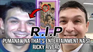 RIP RICKY RIVERO MYEMBRO NG THATS ENTERTAINMENT