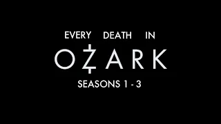 Every Death in Ozark (Seasons 1 - 3)