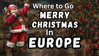 Experience Winter Magic: Europe's Must-See Christmas Travel Spots | The Travel Diaries