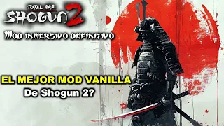 EL MOD INMERSIVO DEFINITIVO  | SHOGUN 2 TOTAL WAR