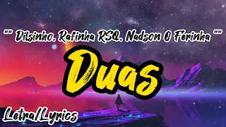 Dilsinho, Rafinha RSQ, Nadson O Ferinha -  Duas ( Letra / Lyrics )