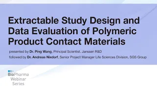 EXTRACTABLE STUDY DESIGN AND DATA EVALUATION OF POLYMERIC PRODUCT CONTACT MATERIALS