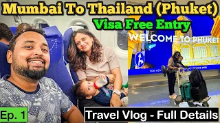 MUMBAI TO PHUKET THAILAND Visa Free Entry 2024- Process, Immigration, Airport Transfer, SIM Card etc