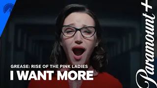 Grease: Rise Of The Pink Ladies | I Want More | Paramount Plus