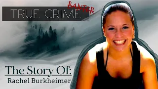 Rachel Burkheimer | True Crime Banter Podcast Ep. 12