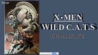 XMen WildCATS The Dark Age - Slip, Sliding Away ...