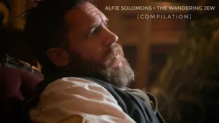 Alfie Solomons - The Wandering Jew [Compilation of my Fanvideos]