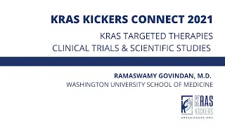 Ramaswamy Govindan, M.D., KRAS Targeted Therapies, KRAS Kickers Connect, September 25, 2021