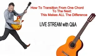 How To Transition From One Chord To The Next: This Makes ALL The Difference