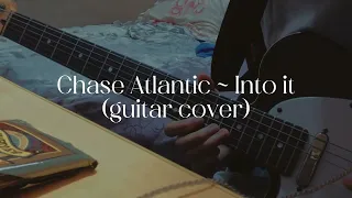 Chase Atlantic ~ Into it (Electric Guitar Cover)