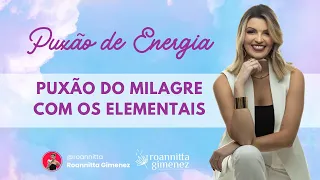 PUXÃO DO MILAGRE COM OS ELEMENTAIS!!!