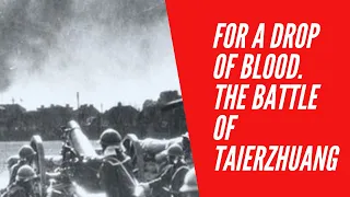 For a Drop of Blood -- The Battle of Taierzhuang