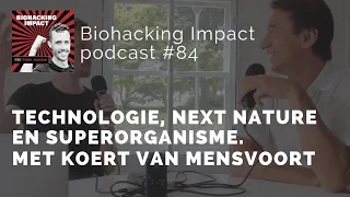 NEXT NATURE & SUPERORGANISME - Interview Koert van Mensvoort | Peter Joosten MSc.