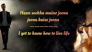 Seekha Maine Jeena Jeena Song English Translation || Badlapur || Atif Aslam