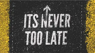 It's Never Too Late // Pastor Cecil Mathew