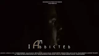 I AM ADDICTED | Hindi Shortfilm | 2017 | Ram Raksha Film Production | FTV