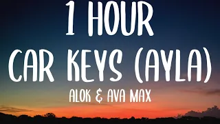 Alok & Ava Max - Car Keys (Ayla) [1 HOUR/Lyrics]