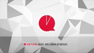 Merzo - Opal (Jordan Jay Bootleg)