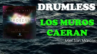 Los muros caerán | Miel San Marcos | Drumless